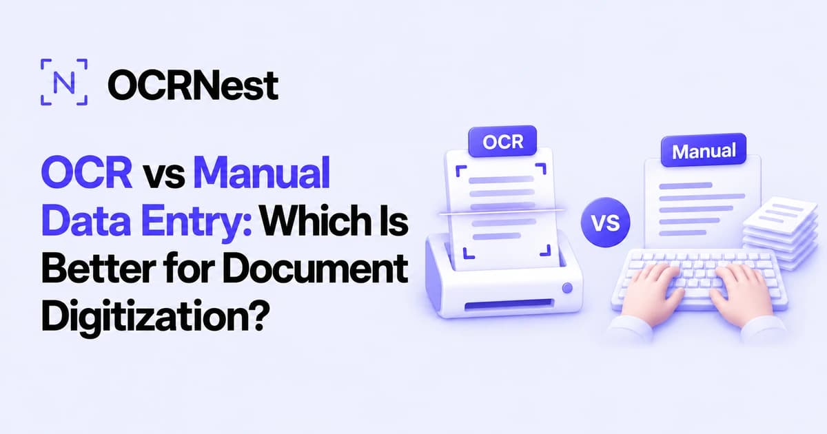 OCR vs Manual Data Entry: Which Is Better for Document Digitization?